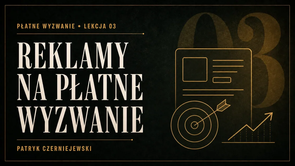 Lekcja 3: Reklamy na płatne wyzwanie