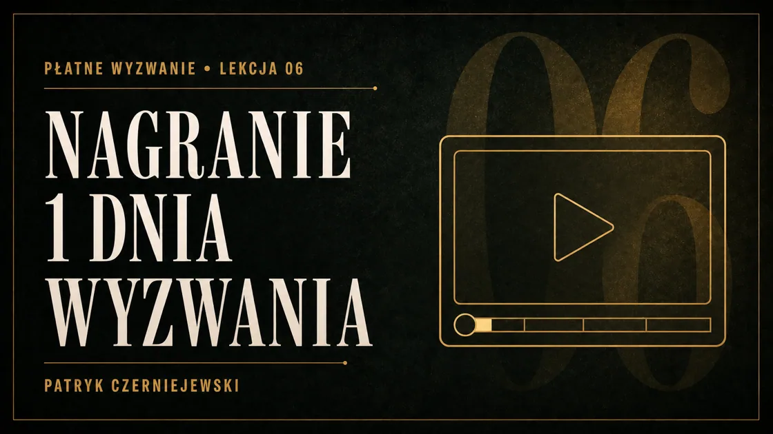 Lekcja 6: Nagranie pierwszego dnia wyzwania